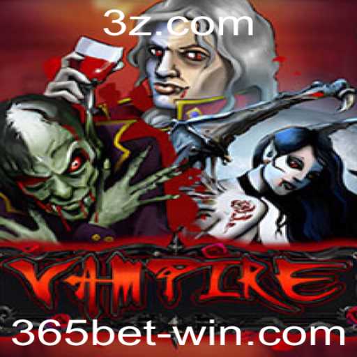 Descubra o Fascinante Mundo do Jogo 'Vampire' e Sua Conexão com 365bet